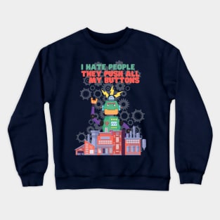 They push all my buttons Robot Crewneck Sweatshirt